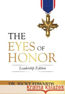 The Eyes of Honor: Leadership Edition Ricky Edwards 9781733033268 Aion Group LLC - książka