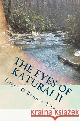 The Eyes of Katurai II: Cafferty's Creek... Roger Titus Bonnie Titus 9781975634902 Createspace Independent Publishing Platform - książka