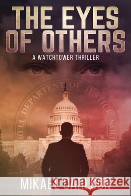 The Eyes of Others: A Watchtower Thriller Mikael Carlson 9781944972813 Warrington Publishing - książka