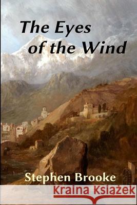 The Eyes of the Wind Stephen Brooke (University of King's College Halifax Nova Scotia) 9781937745332 Arachis Press - książka