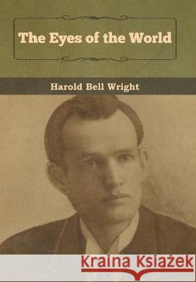 The Eyes of the World Harold Bell Wright 9781618958136 Bibliotech Press - książka