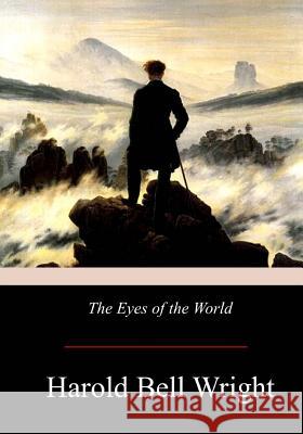 The Eyes of the World Harold Bell Wright 9781975942977 Createspace Independent Publishing Platform - książka