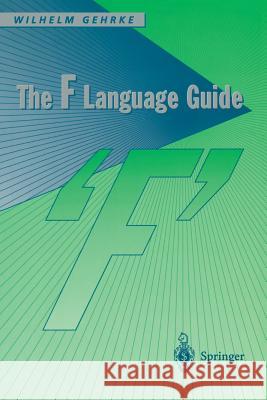 The F Language Guide Wilhelm Gehrke 9783540761655 Springer - książka