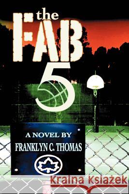 The Fab 5 Franklyn C. Thomas 9780595357284 iUniverse - książka