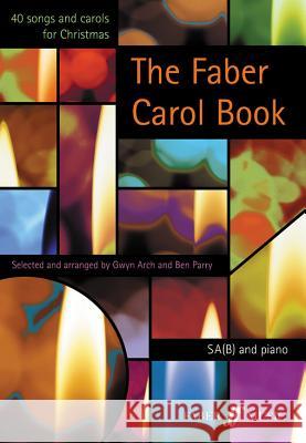 The Faber Carol Book: 40 Songs and Carols for Christmas  9780571520077 FABER MUSIC LTD - książka