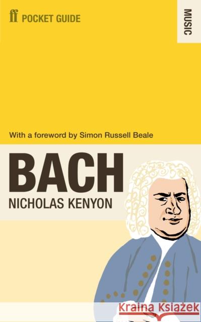 The Faber Pocket Guide to Bach Sir Nicholas, CBE (Managing Director, Barbican) Kenyon 9780571233274 Faber & Faber - książka