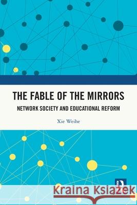 The Fable of the Mirrors Xie Weihe 9781032816821 Taylor & Francis Ltd - książka