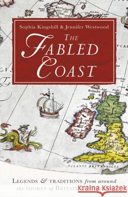 The Fabled Coast: Legends & traditions from around the shores of Britain & Ireland Jennifer Beatrice Westwood 9780099551072 Random House UK - książka