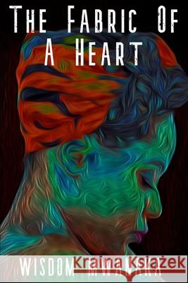 The Fabric Of A Heart Wisdom Mwanaka 9781777026141 Wvm Publishing - książka