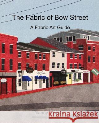 The Fabric of Bow Street: A Fabric Art Guide Nancy Morgan 9781508816799 Createspace Independent Publishing Platform - książka