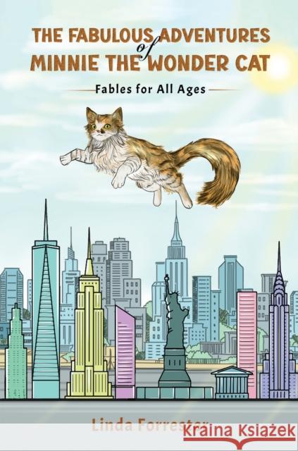 The Fabulous Adventures of Minnie the Wonder Cat: Fables for All Ages Linda Forrester 9798895435274 Austin Macauley Publishers LLC - książka