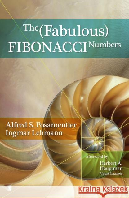 The Fabulous Fibonacci Numbers Ingmar Lehmann 9781633889064 Prometheus Books - książka