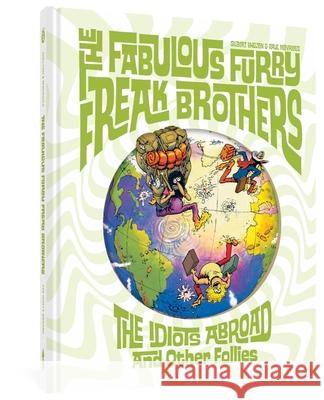 The Fabulous Furry Freak Brothers: The Idiots Abroad and Other Follies Gilbert Shelton Paul Mavrides 9781683965107 Fantagraphics Books - książka