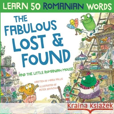 The Fabulous Lost & Found and the little Romanian mouse: Laugh as you learn 50 Romanian words with this bilingual English Romanian book for kids Pallis, Mark 9781913595197 Neu Westend Press - książka