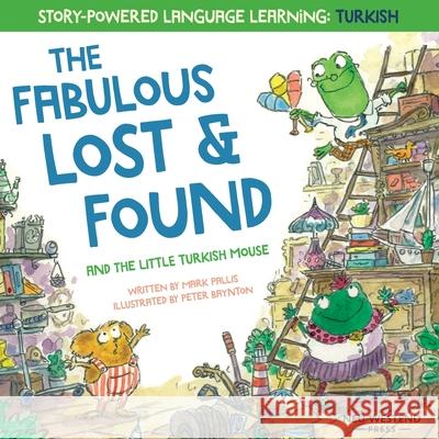 The Fabulous Lost and Found and the little Turkish mouse: heartwarming & fun bilingual English Turkish book for kids Peter Baynton Mark Pallis 9781913595050 Neu Westend Press - książka