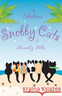The Fabulous Snobby Cats of Heavenly Hills Lynne Westwood 9781602473485 Tate Publishing & Enterprises - książka