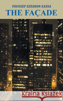 The Facade Youssef Ezeddin Eassa 9781491894101 Authorhouse - książka