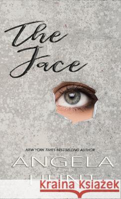 The Face Angela E Hunt   9781961394131 Hunthaven Press - książka