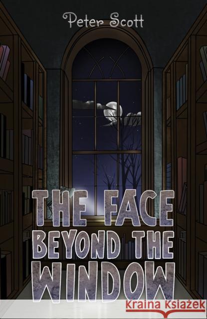 The Face Beyond the Window Peter Scott 9781398486188 Austin Macauley Publishers - książka