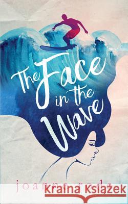 The Face in the Wave: Second Edition Joanne Olivia Rode 9781732877016 Joanne Olivia Rode - książka