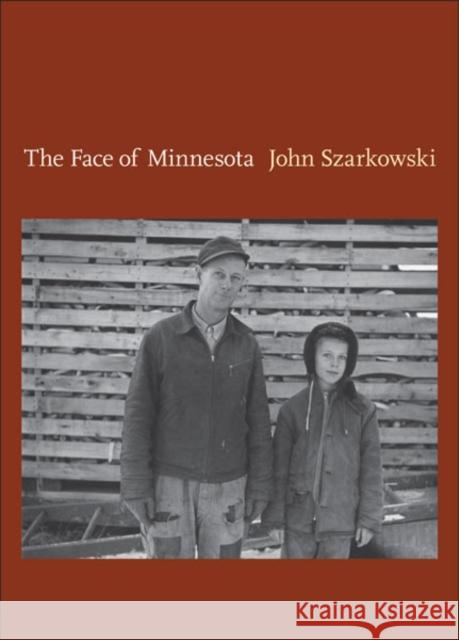 The Face of Minnesota John Szarkowski Richard Benson Verlyn Klinkenborg 9780816654482 University of Minnesota Press - książka