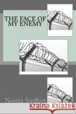 The Face of My Enemy Norita Sieffert 9781726057721 Createspace Independent Publishing Platform - książka