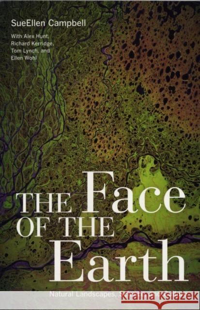 The Face of the Earth: Natural Landscapes, Science, and Culture Campbell, Sueellen 9780520269279  - książka