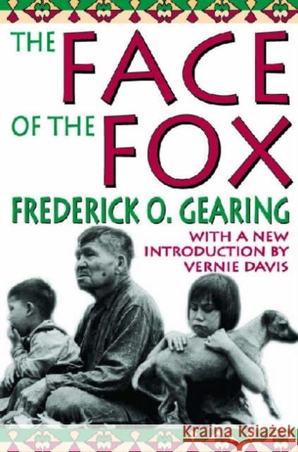 The Face of the Fox: With a New Introduction by Vernie Davis Gearing, Frederick O. 9780202308425 Transaction Publishers - książka