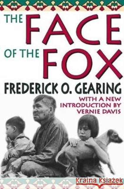 The Face of the Fox: With a New Introduction by Vernie Davis Gearing, Frederick O. 9781138535589 Routledge - książka