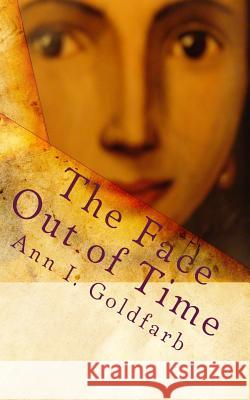 The Face Out of Time Ann I. Goldfarb 9781451508109 Createspace - książka