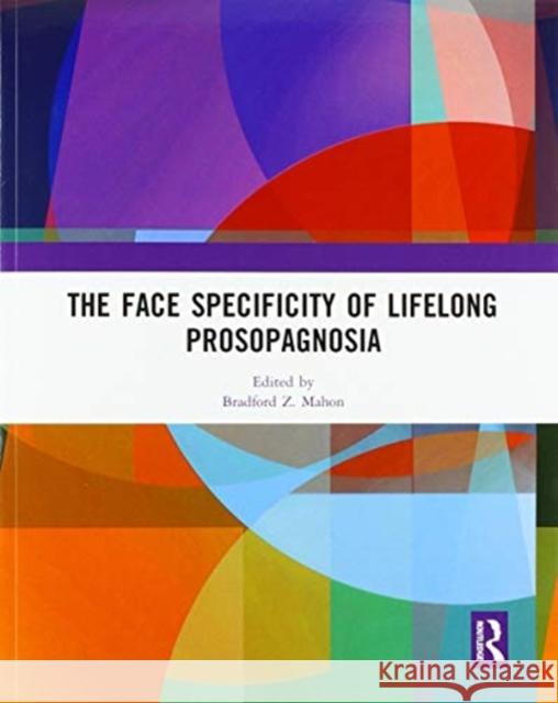 The Face Specificity of Lifelong Prosopagnosia Bradford Z. Mahon 9780367583859 Routledge - książka