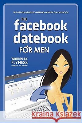 The Facebook Datebook for Men Flyness 9780578044026 Flyness Publishing - książka