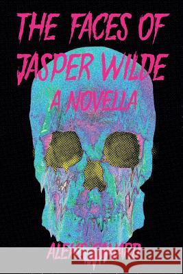 The Faces of Jasper Wilde Aleks Canard 9781326914219 Lulu.com - książka