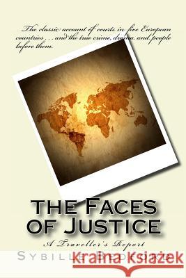 The Faces of Justice: A Traveller's Report Sybille Bedford 9781610279079 Quid Pro, LLC - książka