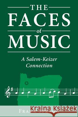 The Faces of Music: A Salem-Keizer Connection Frank Spragg 9781643880891 Luminare Press - książka