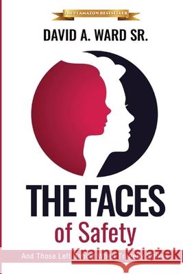 The Faces of Safety: And Those Left Behind When Tragedy Strikes David Ward, Sr Jones Harwell  9781952163180 David A. Ward Sr - książka