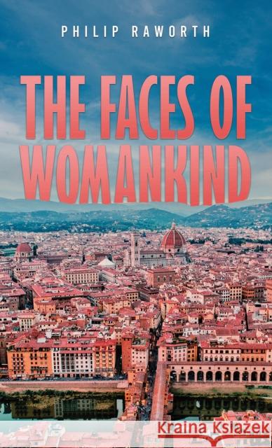 The Faces of Womankind Philip Raworth 9798891558953 Austin Macauley Publishers LLC - książka