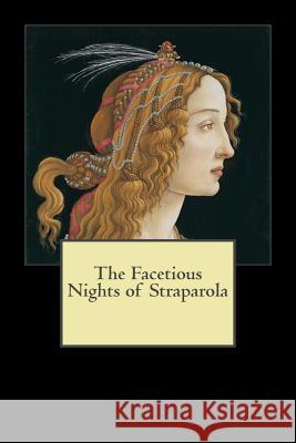 The Facetious Nights of Straparola Giovanni Francesco Straparola B. K. D W. G. Waters 9781519188724 Createspace - książka