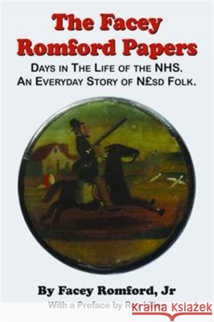 The Facey Romford Papers: Days in the Life of the Nhs. an Everyday Story of Nhgbpsd Folk Facey Romford 9781911204022 Edward Everett Root - książka