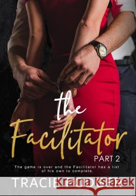 The Facilitator, Part 2 Tracie Podger 9781838049539 Tracie Podger, Author - książka