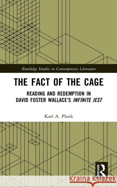 The Fact of the Cage: Reading and Redemption in David Foster Wallace's Infinite Jest Plank, Karl A. 9780367611347 Routledge - książka