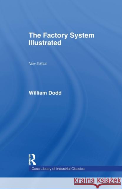 The Factory System Illustrated William Dodd 9781138969476 Taylor and Francis - książka