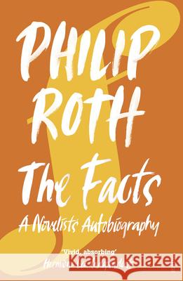 The Facts: A Novelist's Autobiography Philip Roth 9780099520962 Vintage Publishing - książka