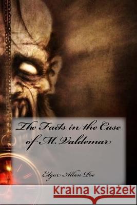 The Facts in the Case of M. Valdemar Edgar Allan Poe Yasmira Cedeno 9781545492253 Createspace Independent Publishing Platform - książka