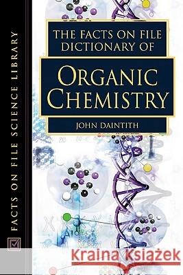 The Facts on File Dictionary of Organic Chemistry John Daintith 9780816049288 Facts on File - książka