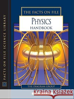 The Facts on File Physics Handbook Diagram Group 9780816058808 Facts on File - książka