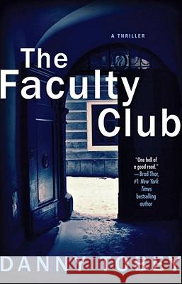 The Faculty Club: A Thriller Danny Tobey 9781439154304 Atria Books - książka