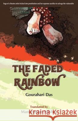 The Faded Rainbow Gourahari Das Manoranjan Mishra 9781645602545 Black Eagle Books - książka