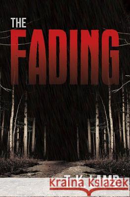 The Fading T. K. Lamb 9781508820062 Createspace - książka