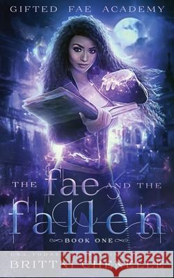 The Fae and The Fallen Brittni Chenelle 9781736303801 Brittni Chenelle - książka